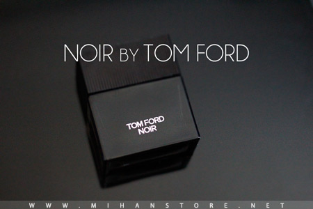 ادکلن مردانه تام فورد نویر (Tom Ford Noir)